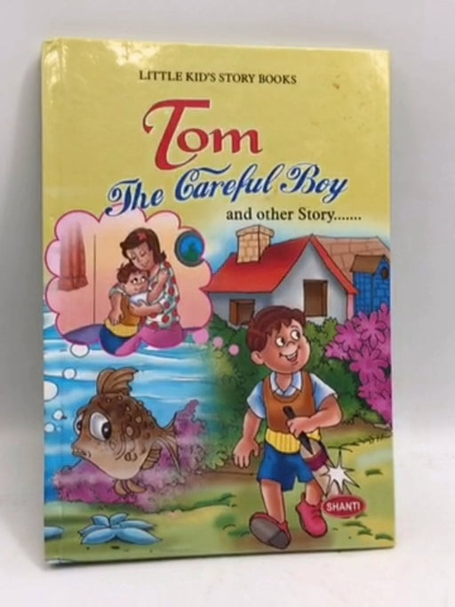 Tom the careful boy- [Hardcover] - 