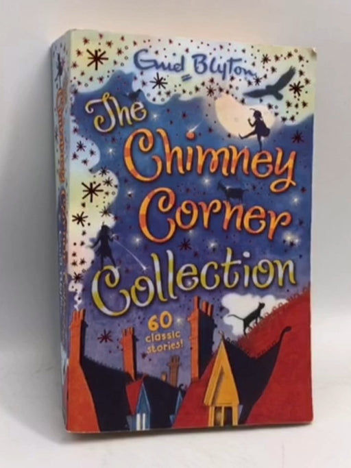 Chimney Corner Collection: 60 Stories in 1 Volume! - Blyton, Enid; 