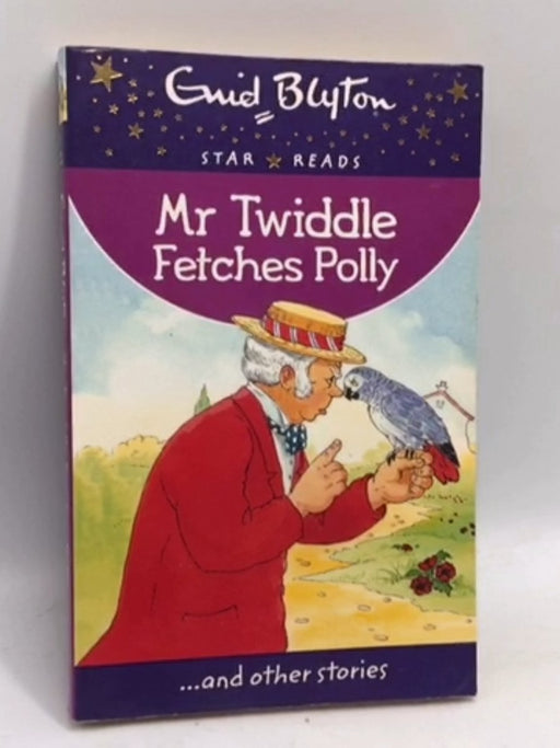 Mr Twiddle Fetches Polly - Enid Blyton