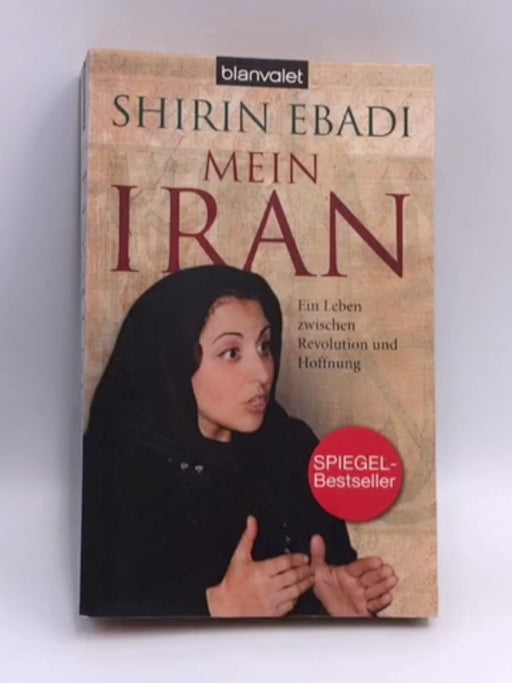 Mein Iran - Šīrīn ʿIbādī; Azadeh Moaveni; 
