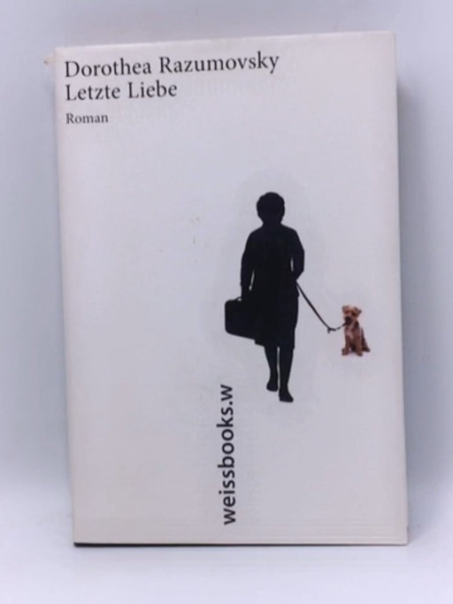 Letzte Liebe - Hardcover - Dorothea Razumovsky; 