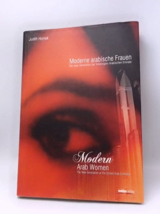 Moderne arabische Frauen · Modern Arab Women - Judith Hornok; 