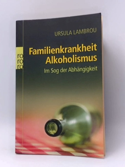 Familienkrankheit Alkoholismus - Ursula Lambrou; 