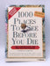 1000 places to see before you die - Patricia Schultz; 