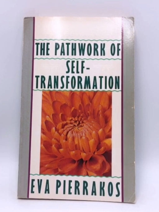 The Pathwork of Self-Transformation - Eva Pierrakos; 
