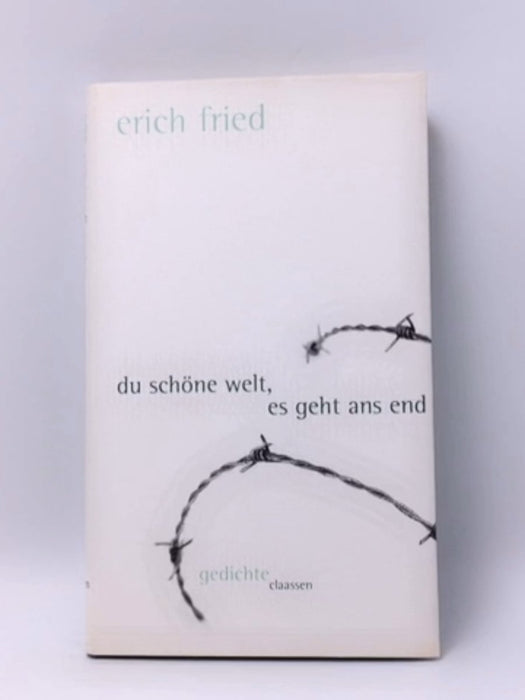 Du schöne Welt, es geht ans End- Hardcover  - Erich Fried; 