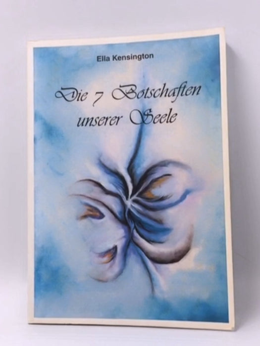 Die 7 Botschaften unserer Seele - Ella Kensington; 