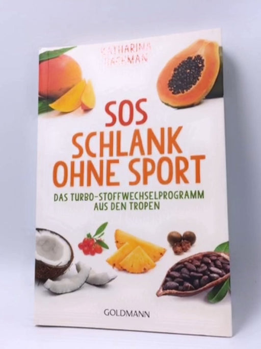 SOS Schlank ohne Sport - Katharina Bachman; 