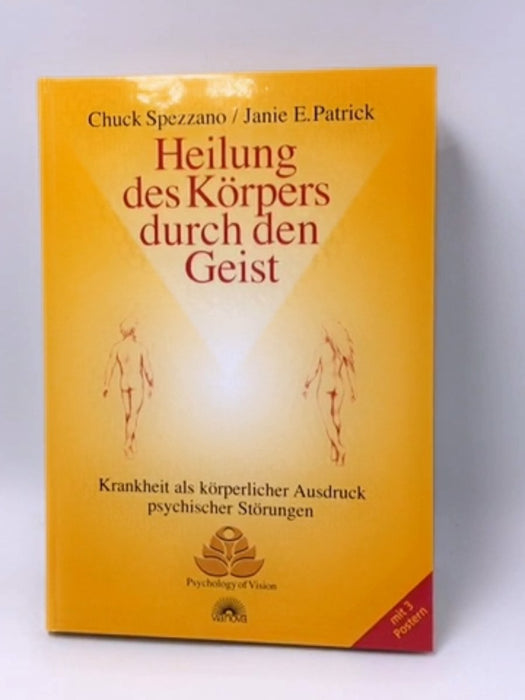 Heilung des Körpers durch den Geist - Hardcover - Charles Spezzano; Janie Patrick; 