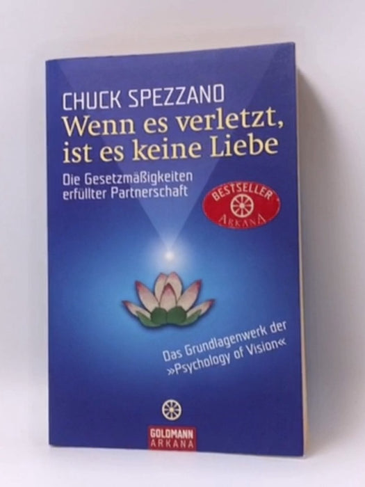 Wenn es verletzt, ist es keine Liebe - Charles Spezzano; 