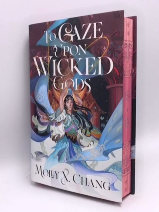 To Gaze Upon Wicked Gods- [Hardcover] - Molly X. Chang; 