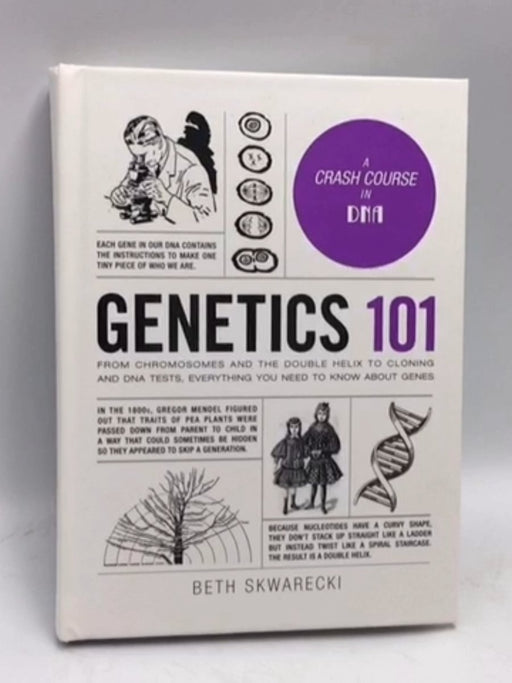 Genetics 101- [Hardcover] - Beth Skwarecki; 