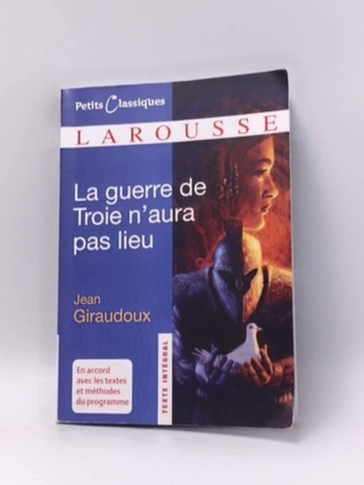 La guerre de Troie n'aura pas lieu - Jean Giraudoux; 
