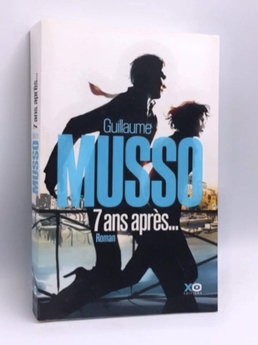 7 ans après... - Guillaume Musso; 