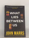What Lies Between Us - John Marrs; 