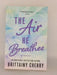 The Air He Breathes - Brittainy Cherry; 