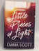Little Pieces of Light - Emma Scott; 