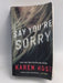 Say You're Sorry - Karen Rose