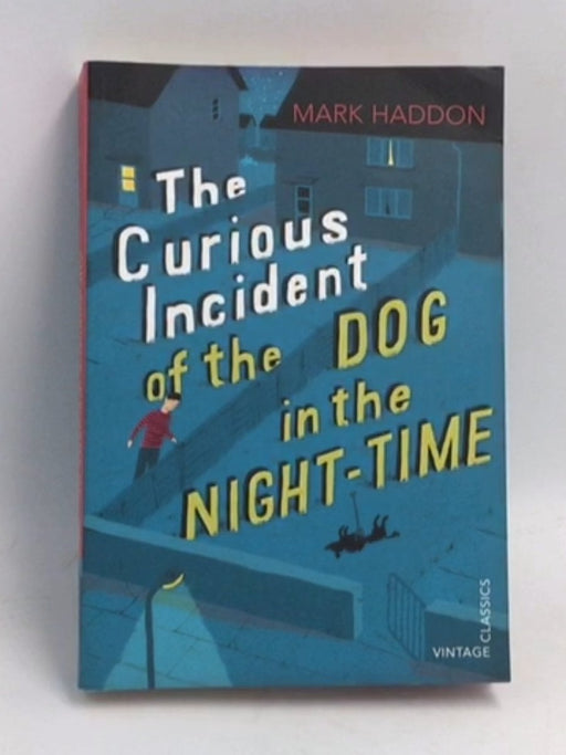 The Curious Incident of the Dog in the Night-time - Mark Haddon