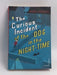 The Curious Incident of the Dog in the Night-time - Mark Haddon