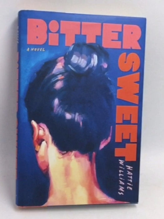 Bitter Sweet- [Hardcover] - Hattie Williams