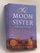The Moon Sister - Lucinda Riley; 