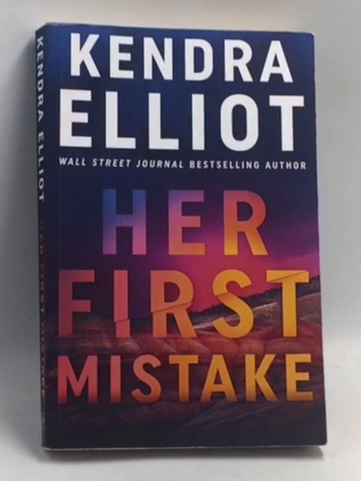 Her First Mistake   - Kendra Elliot