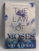The Law of Moses - Amy Harmon; 