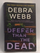 Deeper Than the Dead   - Debra Webb