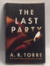 The Last Party   - A.R. Torre
