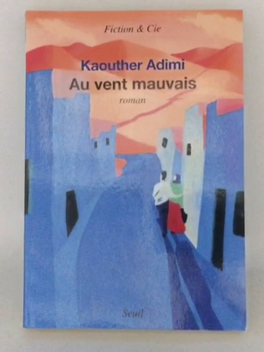 Au vent mauvais - Kaouther Adimi; 
