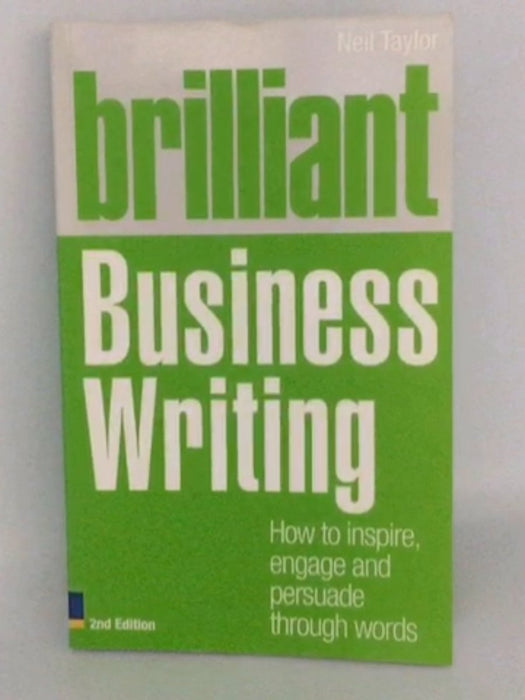 Brilliant Business Writing - Neil Taylor; 