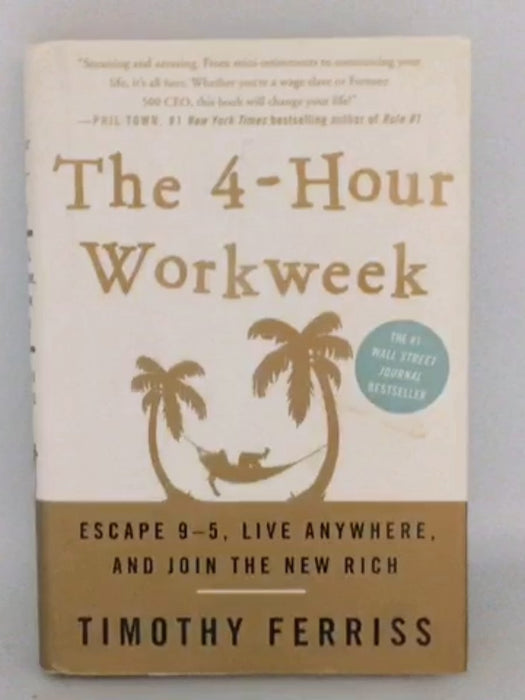 The 4-Hour Work Week - Timothy Ferriss; 