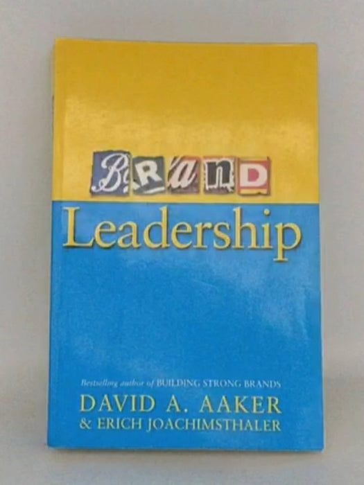 Brand Leadership - David A. Aaker; Erich Joachimsthaler; 