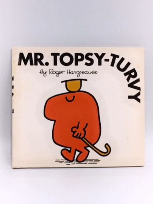 Mr. Topsy-turvy - Roger Hargreaves; 