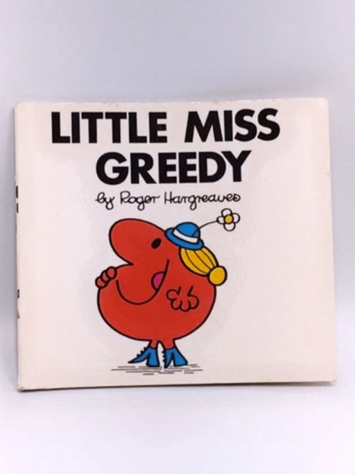 Little Miss Greedy - Roger Hargreaves; 