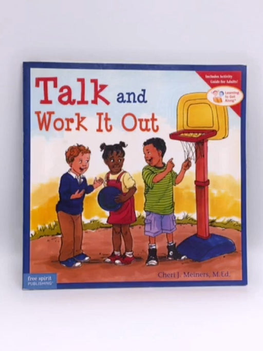 Talk and Work it Out - Cheri J. Meiners; 