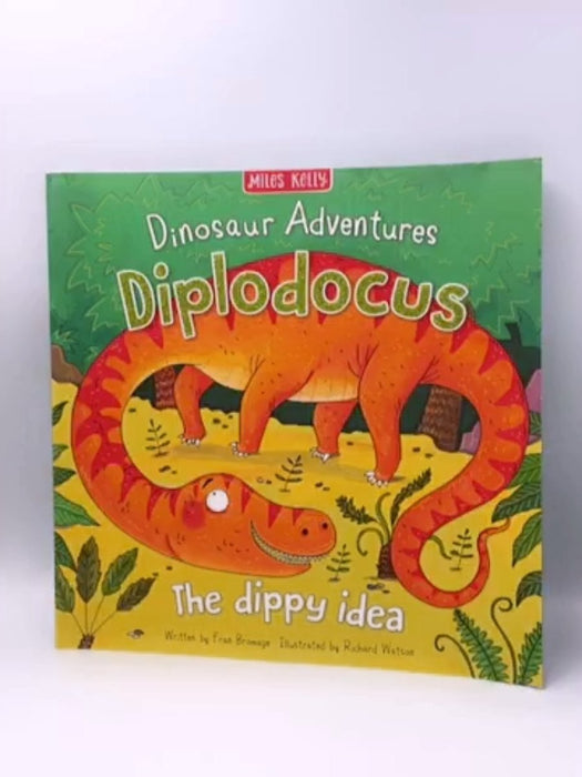 Dinosaur Adventures: Diplodocus - The Dippy Idea - Fran Bromage; 