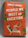 People We Meet on Vacation   - Emily Henry