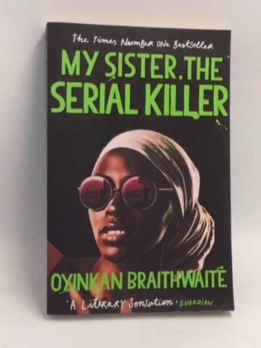 My Sister, the Serial Killer - Oyinkan Braithwaite; 