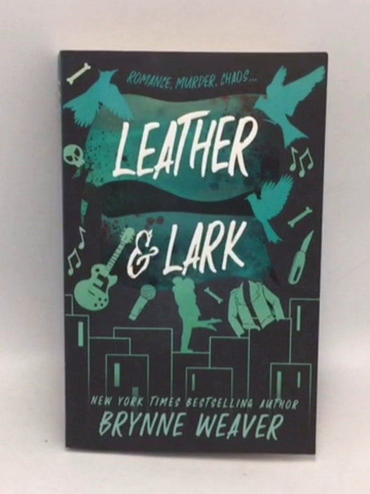The Ruinous Love Trilogy #2 Leather & Lark - Brynne Weaver; 