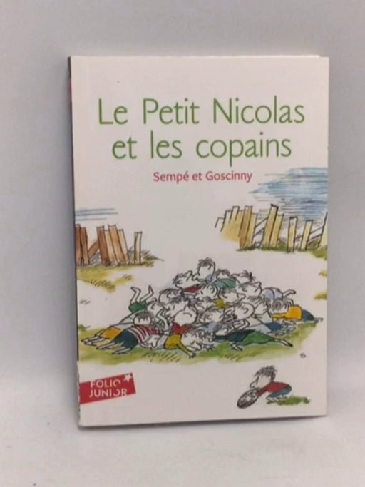 Le petit Nicolas et les copains - Jean-Jacques Sempé; René Goscinny; 