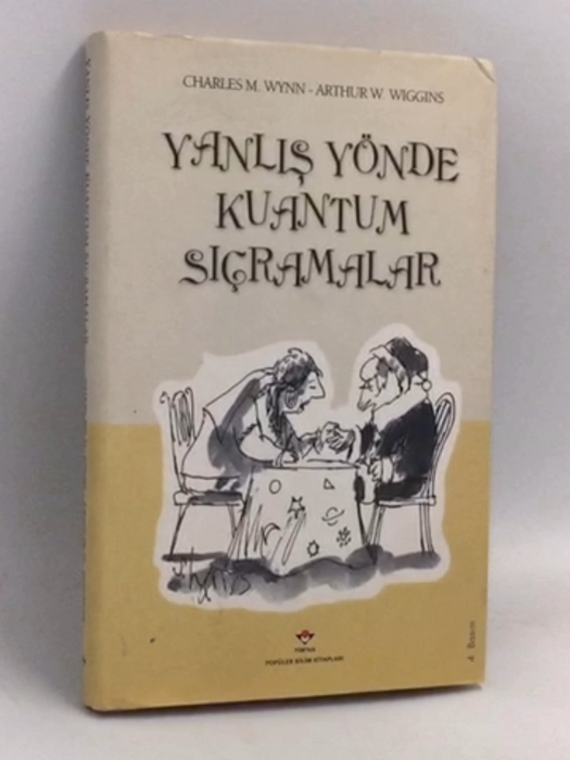 Yanlış Yönde Kuantum Sıçramalar- [Hardcover] - Charles M. Wynn ,  Arthur W. Wiggins ,  Aykut Kence