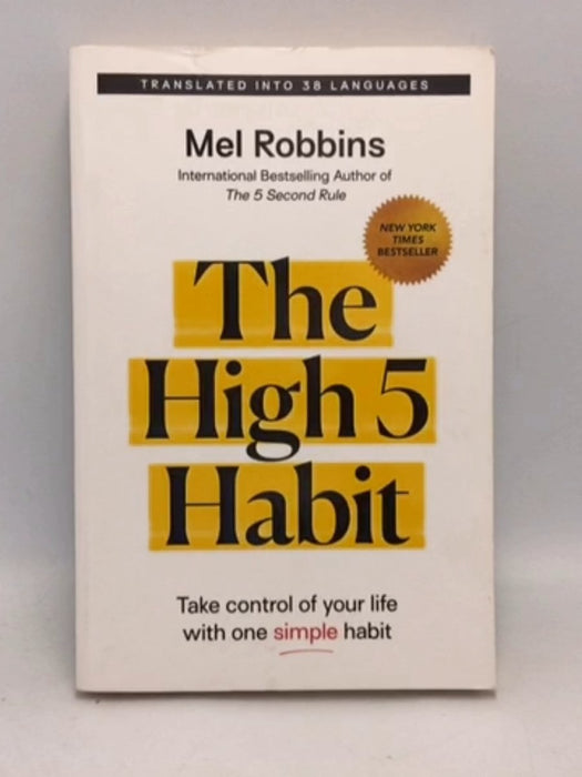 The High 5 Habit: Take Control of Your Life with One Simple Habit   - Mel Robbins