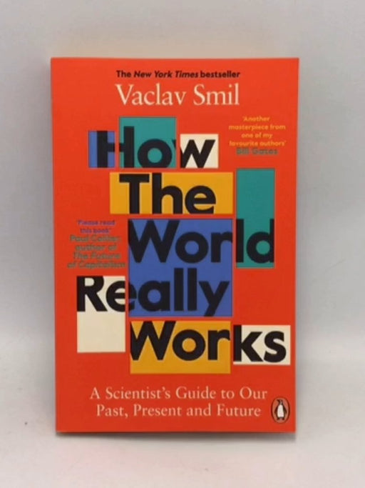 How the World Really Works A Scientist's Guide to Our Past, Present and Future - Vaclav Smil; 