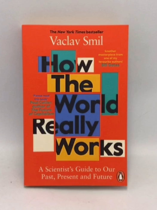 How the World Really Works A Scientist's Guide to Our Past, Present and Future - Vaclav Smil; 