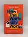 How the World Really Works A Scientist's Guide to Our Past, Present and Future - Vaclav Smil; 
