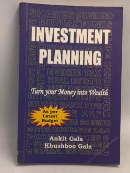 Turn Your Money Into Wealth - Ankit Gala ,  Khushboo Gala