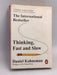Thinking, Fast and Slow - Daniel Kahneman