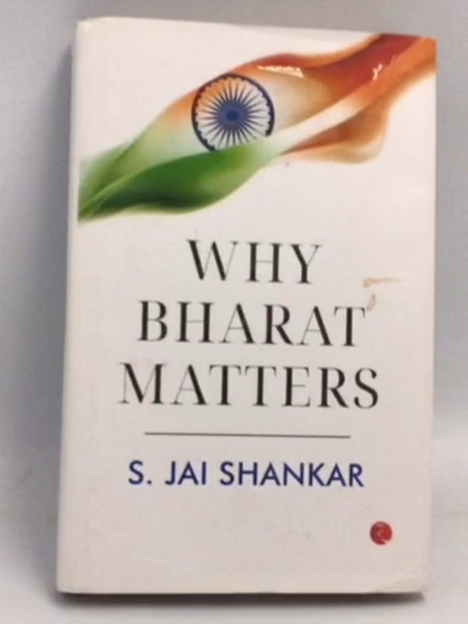 Why Bharat Matters- [Hardcover] - S. Jaishankar